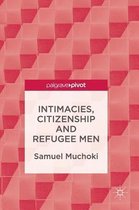 Intimacies, Citizenship and Refugee Men