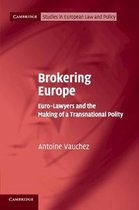 Cambridge Studies in European Law and Policy- Brokering Europe