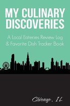 My Culinary Discoveries - A Local Eateries Review Log & Favorite Dish Tracker Book