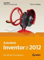 Autodesk Inventor und Inventor LT 2012. Das offizielle Trainingsbuch