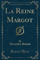 La Reine Margot (Classic Reprint)