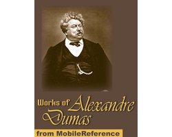Works Of Alexandre Dumas: Incl: The Three Musketeers, Louise De La Valliere The Vicomte De Bragelonne, Man In The Iron Mask, The Count Of Monte Cristo, The Black Tulip, Chicot The Jester & More (Mobi Collected Works)
