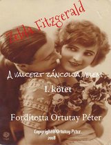 Zelda Fitzgerald A valcert táncolja velem I. kötet Fordította Ortutay Péter