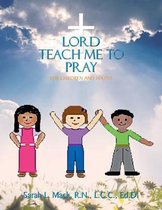Lord Teach Me to Pray