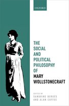 Mind Association Occasional Series - The Social and Political Philosophy of Mary Wollstonecraft