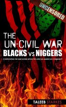 The Un-Civil War: Blacks vs Niggers