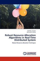 Robust Resource Allocation Algorithms in Real-Time Distributed System