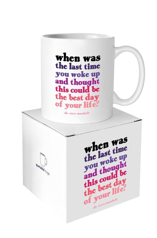 Quotable Mug Best Day Of Your Life