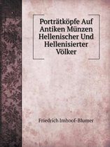 Portratkoepfe Auf Antiken Munzen Hellenischer Und Hellenisierter Voelker