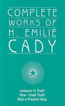 Complete Works of H. Emilie Cady