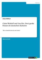 Claire Waldoff und Lisa Fitz. Zwei große Frauen im deutschen Kabarett: Wer schmeißt denn da mit Lehm?