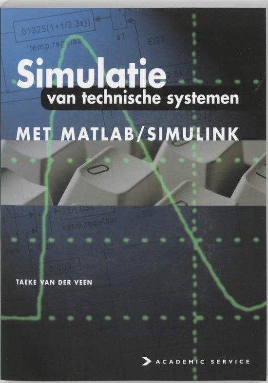 Cover van het boek 'Simulatie van technische systemen met Matlab/Simulink / druk 1' van T. van der Veen