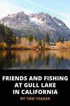 Friends and Fishing at Gull Lake in California