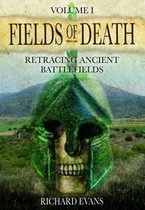 Fields of Death: Retracing Ancient Battlefileds