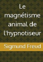 Le magnétisme animal de l'hypnotiseur