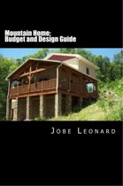 Mountain Home: Design, Budget, Estimate, and Secure Your Best Price