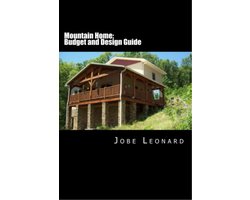 Mountain Home: Design, Budget, Estimate, and Secure Your Best Price