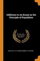 Additions to an Essay on the Principle of Population