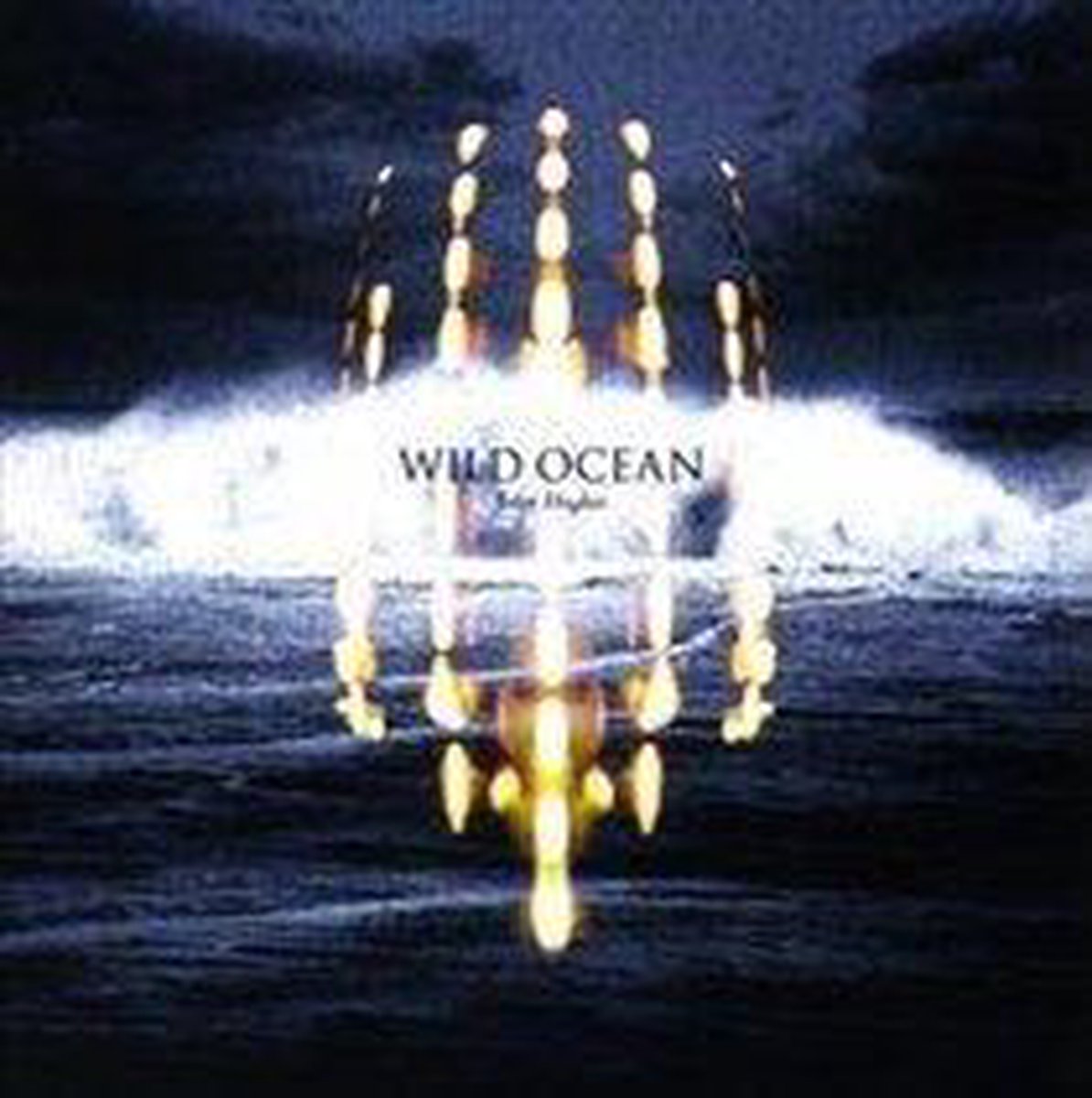 Hughes John - Wild Ocean