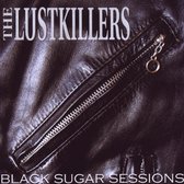 The Lustkillers - Black Sugar Session (CD)
