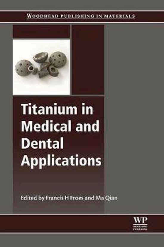 Titanium in Medical and Dental Applications 9780128124567 Ma Qian