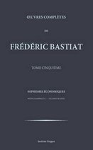 Oeuvres completes de Frederic Bastiat - tome 5