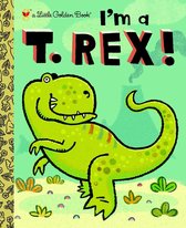 Little Golden Book - I'm a T. Rex!