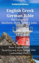 Parallel Bible Halseth English 1209 - English Greek German Bible - The Gospels II - Matthew, Mark, Luke & John
