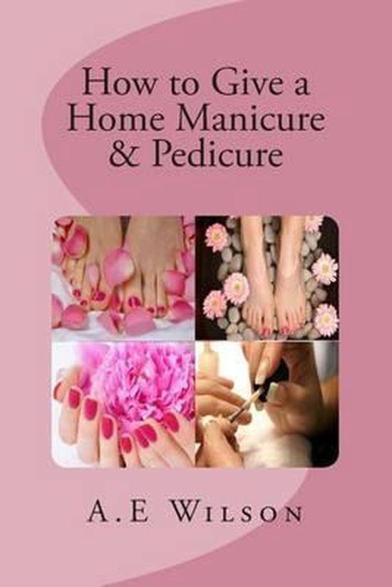 How to Give a Home Manicure & Pedicure - cover