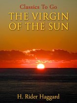 Classics To Go - The Virgin of the Sun