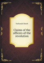 Claims of the Officers of the Revolution