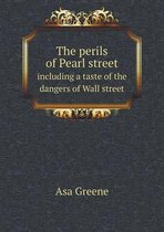 The perils of Pearl street including a taste of the dangers of Wall street