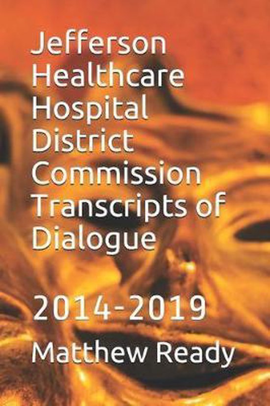 Jefferson Healthcare Hospital District Commission Transcripts of