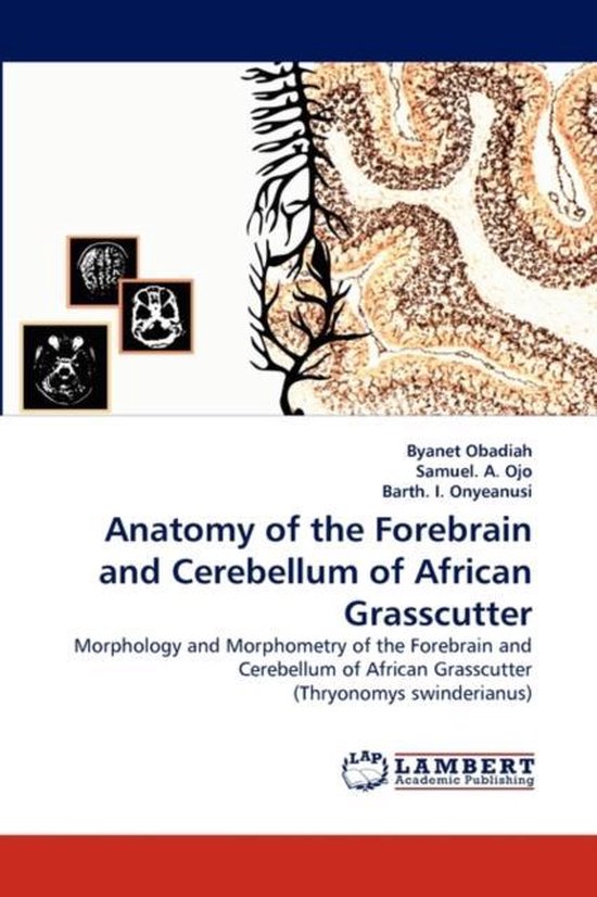 Anatomy of the Forebrain and Cerebellum of African Grasscutt ... - cover