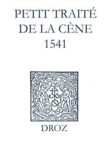 Ioannis Calvini Opera Omnia - Recueil des opuscules 1566. Petit traité de la Cène (1541)