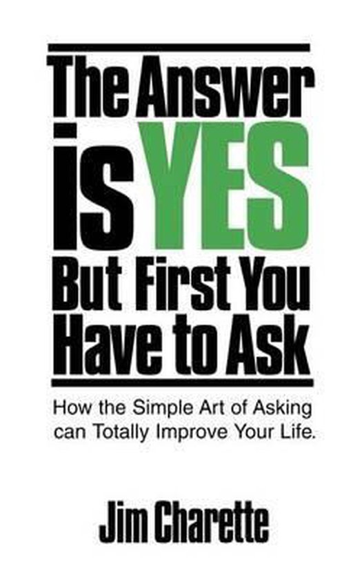 The Answer Is Yes but First You Have to Ask - cover