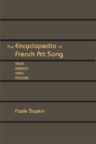 The Encyclopedia of French Art Song - Faure, Debussy, Ravel, Poulenc