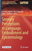 Studies in Applied Philosophy, Epistemology and Rational Ethics- Sensory Perceptions in Language, Embodiment and Epistemology