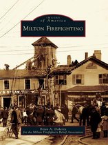 Images of America - Milton Firefighting