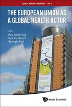 Global Health Diplomacy 4 - European Union As A Global Health Actor, The