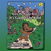 Kory the Koala Bear: It's Good to Be Kind