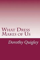 What Dress Makes of Us