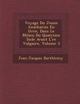 Voyage Du Jeune Anacharsis En Gr Ce, Dans Le Milieu Du Quatri Me Si Cle Avant L' Re Vulgaire, Volume 3