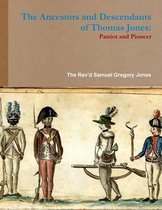 The Ancestors and Descendants of Thomas Jones