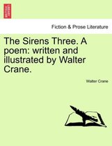 The Sirens Three. a Poem