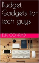 Budget Gadgets For Tech Guys