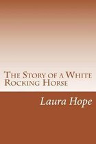 The Story of a White Rocking Horse