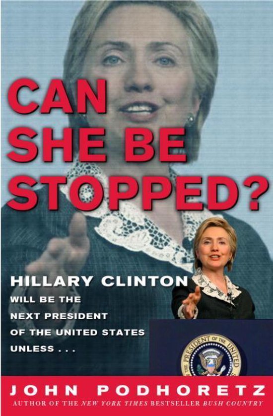 Can She Be Stopped? (ebook), John Podhoretz 9780307420381 Boeken