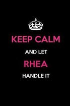 Keep Calm and Let Rhea Handle It