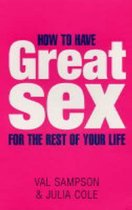 How To Have Great Sex For The Rest Of Your Life